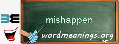WordMeaning blackboard for mishappen